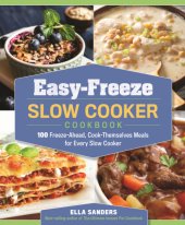 book Easy-freeze slow cooker cookbook: 100 freeze-ahead, cook-themselves meals for every slow cooker