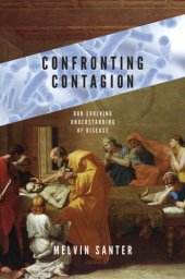 book Confronting contagion: our evolving understanding of disease