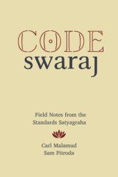 book Code swaraj: field notes from the standards satyagraha