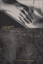 book Corpse: Nature, Forensics, And The Struggle To Pinpoint Time Of Death