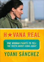 book Havana real: one woman fights to tell the truth about Cuba today