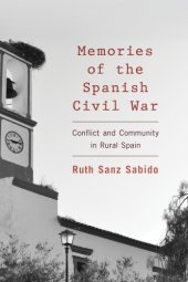 book Memories of the Spanish Civil War: conflict and community in rural Spain