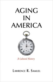 book Aging in America: a cultural history