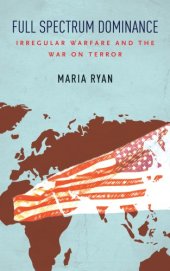 book Full spectrum dominance: irregular warfare and the war on terror