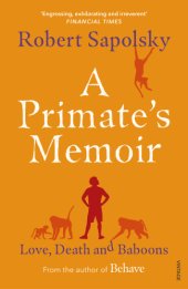 book A primate's memoir: love, death and baboons in East Africa