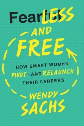 book Fearless and free: how smart women pivot and re-launch their careers