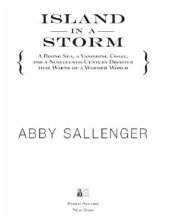 book Island in a storm: a rising sea, a vanishing coast, and a nineteenth-century disaster that warns of a warmer world