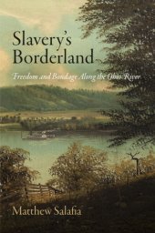 book Slavery's borderland: freedom and bondage along the Ohio River