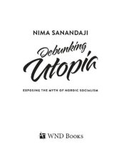 book Debunking utopia exposing the myth of Nordic socialism