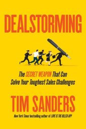 book Dealstorming: the secret weapon that can solve your toughest sales challenges