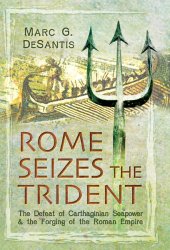 book Rome seizes the trident: the defeat of carthaginian seapower and the forging of the roman empire