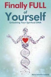 book Finally Full of Yourself: Unlocking Your Spiritual DNA