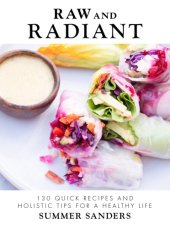 book Raw and radiant: 130 quick recipes and holistic tips for a glowing life