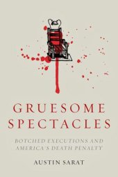 book Gruesome Spectacles: Botched Executions and America's Death Penalty