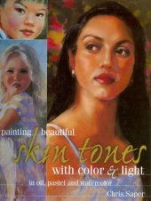 book Painting beautiful skin tones with color & light: oil, pastel and watercolor