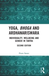 book Yoga, bhoga, and ardhanariswara: individuality, wellbeing, and gender in Tantra