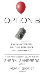 book Option B: Facing Adversity, Building Resilience, and Finding Joy