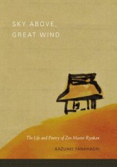 book Sky Above, Great Wind: The Life and Poetry of Zen Master Ryokan