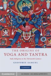 book The origins of yoga and tantra: Indic religions to the thirteenth century