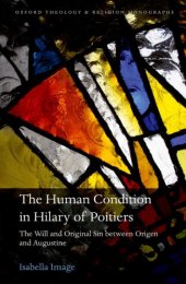 book The human condition in Hilary of Poitiers: the will and original sin between Origen and Augustine