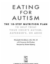 book Eating for autism: the 10-step nutrition plan to help treat your child's autism, Asperger's, or ADHD