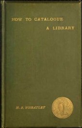 book How to Catalogue a Library Volume 1889-1938