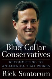 book Blue Collar Conservatives Recommitting to an America That Works