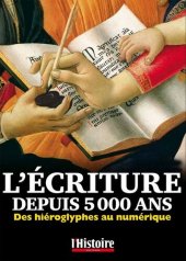 book L'Écriture depuis 5000 ans - Des hyéroglyphes au numérique