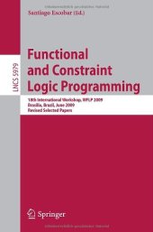 book Functional and Constraint Logic Programming: 18th International Workshop, WFLP 2009, Brasilia, Brazil, June 28, 2009, Revised Selected Papers (Lecture ... Computer Science and General Issues)