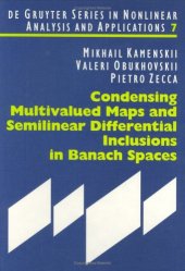 book Condensing Multivalued Maps and Semilinear Differential Inclusions in Banach Spaces (De Gruyter Series in Nonlinear Analysis and Applications, 7)