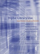 book Digital Library Use: Social Practice in Design and Evaluation (Digital Libraries and Electronic Publishing)