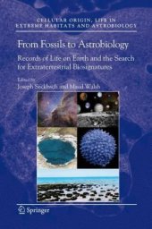 book From Fossils to Astrobiology: Records of Life on Earth and the Search for Extraterrestrial Biosignatures (Cellular Origin, Life in Extreme Habitats and Astrobiology)