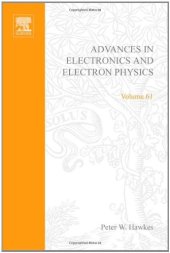 book Advances in Electronics and Electron Physics, Volume 61