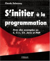 book S'initier a  la programmation.. Avec des exemples en C, C++, C#, Java et PHP