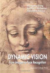 book Dynamic Vision: From Images to Face Recognition (Image Processing)