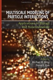 book Multiscale Modeling of Particle Interactions: Applications in Biology and Nanotechnology