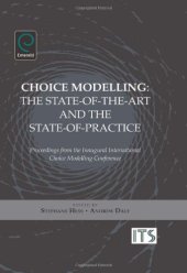 book Choice Modelling: The State-of-the-art and the State-of-practice: Proceedings from the Inaugural International Choice Modelling Conference