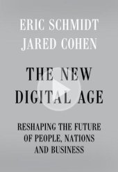 book The New Digital Age: Reshaping the Future of People, Nations and Business