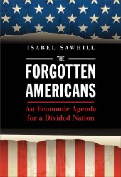 book The forgotten Americans: an economic agenda for a divided nation