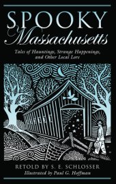 book Spooky Massachusetts: tales of hauntings, strange happenings, and other local lore