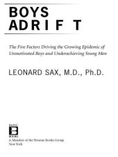 book Boys Adrift: The Five Factors Driving the Growing Epidemic of Unmotivated Boys and Underachieving Young Men