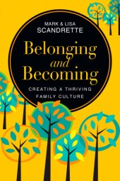 book Belonging and becoming: creating a thriving family culture