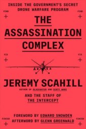 book The Assassination Complex: Inside the Government's Secret Drone Warfare Program