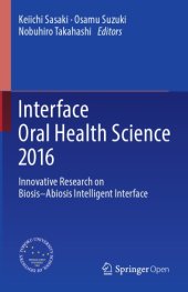 book Interface Oral Health Science 2016 Innovative Research on Biosis–Abiosis Intelligent Interface