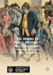 book The Origins of Public Diplomacy in US Statecraft: Uncovering a Forgotten Tradition