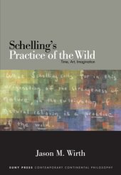 book Schelling's practice of the wild: time, art, imagination