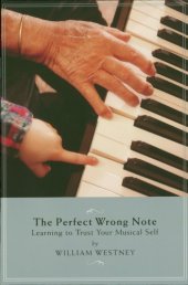 book The Perfect Wrong Note: Learning to Trust Your Musical Self