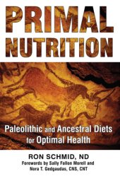 book Primal nutrition: paleolithic and ancestral diets for optimal health