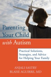 book Parenting your child with autism: practical solutions, strategies, and advice for helping your family