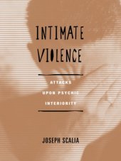 book Intimate Violence: Attacks Upon Psychic Interiority